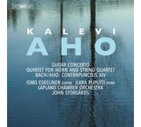 Kalevi Aho: Guitar Concerto; Quintet For Horn And String Quartet & Johann Sebastian Bach; Kalevi Aho: Contrapunctus Xiv