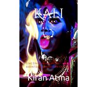 Kali: Eine Einführung in die essentielle tantrische Göttin