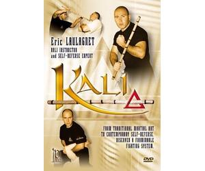 Kali - From Traditional Martial Art to Contemporary Self Defense by Eric Laulagnet