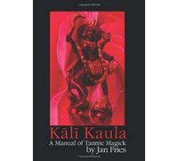 Kali Kaula - A Manual Of Tantric Magick