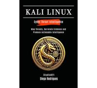 KALI LINUX CYBER THREAT INTELLIGENCE: Map Threats, Correlate Evidence and Produce Actionable Intelligence