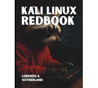 Kali Linux Redbook: Mastering Penetration Testing from Core to Combat