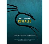 Kali Linux Revealed: Mastering the Penetration Testing Distribution