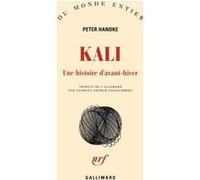 Kali Peter Handke (Auteur), Georges-Arthur Goldschmidt (Traduction)