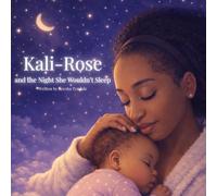 Kali-Rose and the Night She Wouldn't Sleep