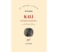 Kali Une histoire d'avant-hiver - Peter Handke - Gallimard - broché - Roman