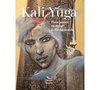 KALI YUGA: Échappée annuelle de création et survie