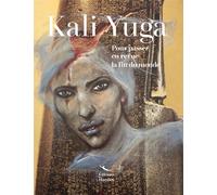 Collectif, André Velter, Sophie Nauleau – KALI YUGA – Échappée annuelle de création et survie