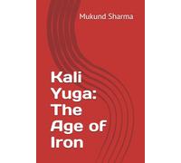 Kali Yuga: The Age of Iron