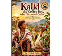 Kalid the Coffee Boy, Who Discovered Coffee