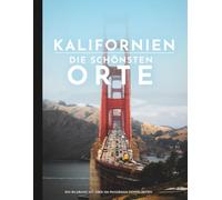 Kalifornien - Die schönsten Orte: Ein Bildband mit über 100 Panorama-Doppelseiten