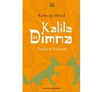 Kalila et Dimna Ramsay Wood (Auteur), Margaret Kilrenny (Illustration), Madame Doris Lessing (Préface), Lucette Dausque (Traduction)