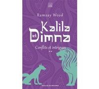 Kalila et Dimna (vol 2) Ramsay Wood (Auteur), Lucette Dausque (Traduction)