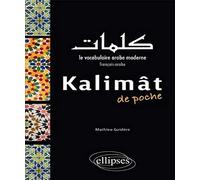 Kalimât de poche: Le vocabulaire arabe moderne français-arabe