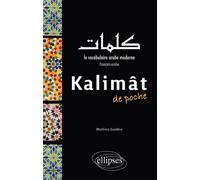 Kalimat de poche. Le vocabulaire arabe moderne Vocabulaire arabe moderne - Mathieu Guidère - Ellipses - broché - Dictionnaire et encyclopédie