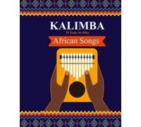 Kalimba. 31 Easy-To-Play African Songs