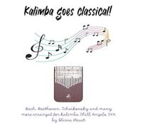 Kalimba goes classical!: Bach, Beethoven, Tchaikovsky and many more arranged for chromatic kalimba Chill Angels 34K by Olivia Hauet