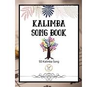 Kalimba Song Book: 50+ Easy Songs for kalimba in C (10 and 17 key) - Pop , Music (8.5 x 11 74 Pages )