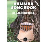 Kalimba Songbook: 53 Mixed Songs For Kalimba In C 17 Keys 8.5X11 69 Pages