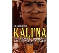Kali'na : Une famille indienne en Guyane française – Les Éditions Albin Michel