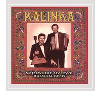 Kalinka - Somewhere My Love: Russian Gems