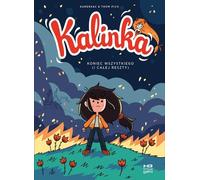 Kalinka Volume 4 La fin de tout (et du reste)