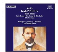 Kalinnikov: Tsar Boris / Epic Poem / The Nymphs