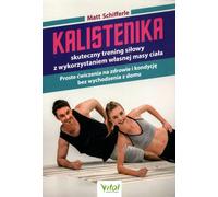 Kalistenika : un entraînement musculaire efficace au poids du corps - Matt Schifferle (Literatur, Gesundheit auf Polnisch)