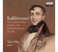 KALKBRENNER:25 GRANDES ETUDES DE STYLE - HAY,TYLER CD NEUF KALKBRENNER,F.