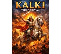 KALKI THE ARRIVAL: THE LAST AVATAR