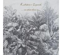 Kallabris + Lepenik - on What There is