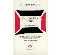 Kalldewey, farce - Botho Strauss - Gallimard - broché - Livre