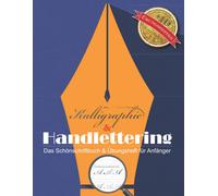 Kalligraphie & Handlettering - Das Schönschrift Buch & Übungsheft Für Anfänger: Selbstlernheft Zur Eleganten Schreibschrift Bickham: Lernen, Schreiben & Üben Für Erwachsene Einsteiger & Beginner, Ge