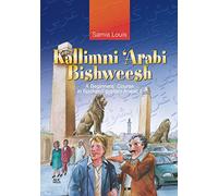Kallimni 'Arabi Bishweesh: A Beginners' Course in Spoken Egyptian Arabic 1