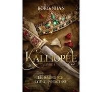 Kalliopée - Tome 1: Le Sacrifice d'une princesse
