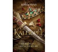 Kalliopée - Tome 1 Le Sacrifice d'une princesse - Koko Nhan - Hlab Eds - Poche - Roman