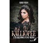 Kalliopée: Tome 3, Le dilemme d'une reine