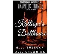 Kalliope's Dollhouse (Devecheaux Antiques And Haunted Things)