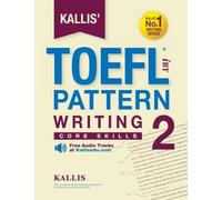 Kallis' Toefl Ibt Pattern Writing 2
