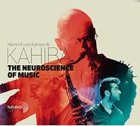 Kalnein & Kahiba - The Neuroscience of Music