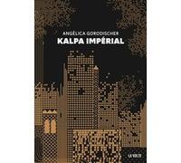 Kalpa Impérial Angelica Gorodischer (Auteur), Mathias de Breyne (Traduction)