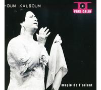 Kalsoum, Oum - Magie de l'Orient