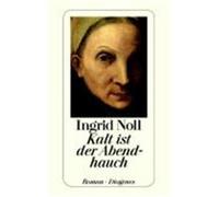 Kalt ist der Abendhauch Noll, Ingrid (Auteur)