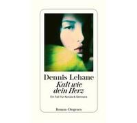 Kalt wie dein Herz | Dennis Lehane Dennis LehaneDennis Lehane (Auteur)