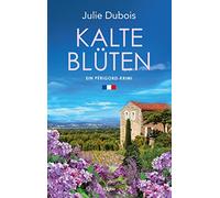 Kalte Blüten: Ein Périgord-Krimi