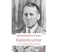 Kaltenbrunner: Le successeur de Heydrich