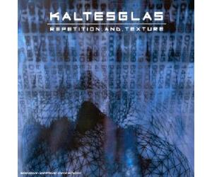 Kaltesglas - Repetition And Texture - Digipack