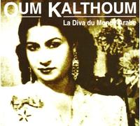Kalthoum, Oum - La Diva du Monde Arabe