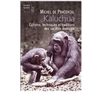 Kaluchua - Cultures, Techniques Et Traditions Des Sociétés Animales