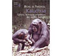 Kaluchua: Cultures, techniques et traditions des sociétés animales